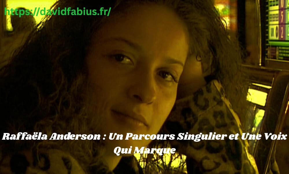 Raffaëla Anderson : Un Parcours Singulier et Une Voix Qui Marque Raffaëla Anderson