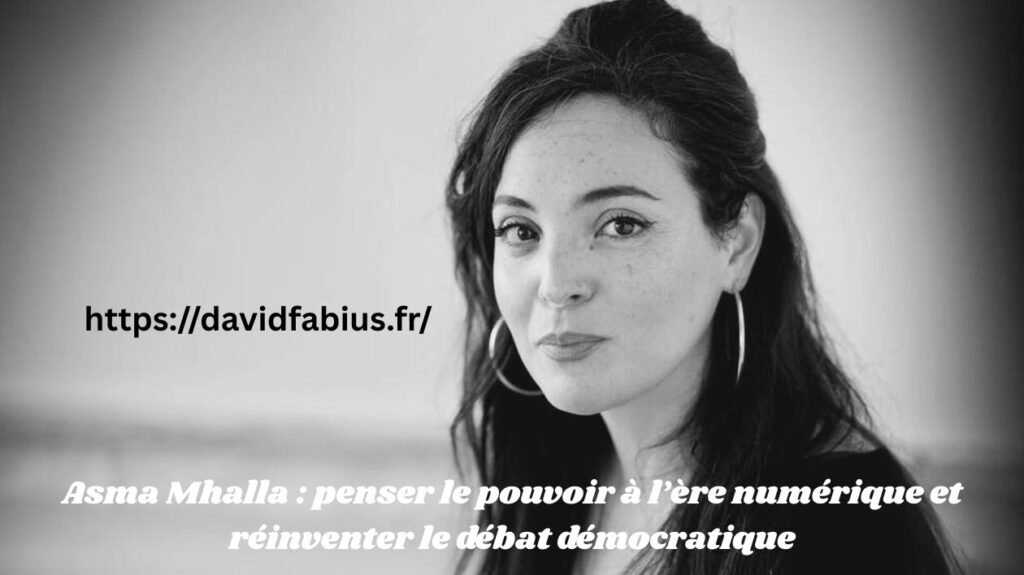 Asma Mhalla : penser le pouvoir à l’ère numérique et réinventer le débat démocratique Asma Mhalla