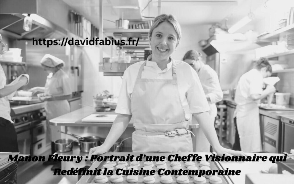 Manon Fleury : Portrait d’une Cheffe Visionnaire qui Redéfinit la Cuisine Contemporaine Manon Fleury