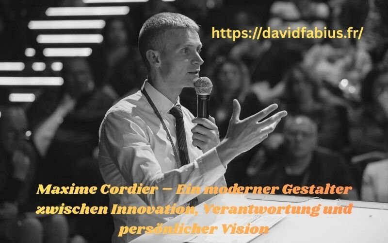 Maxime Cordier : Portrait d’un esprit novateur au parcours inspirant Maxime Cordier