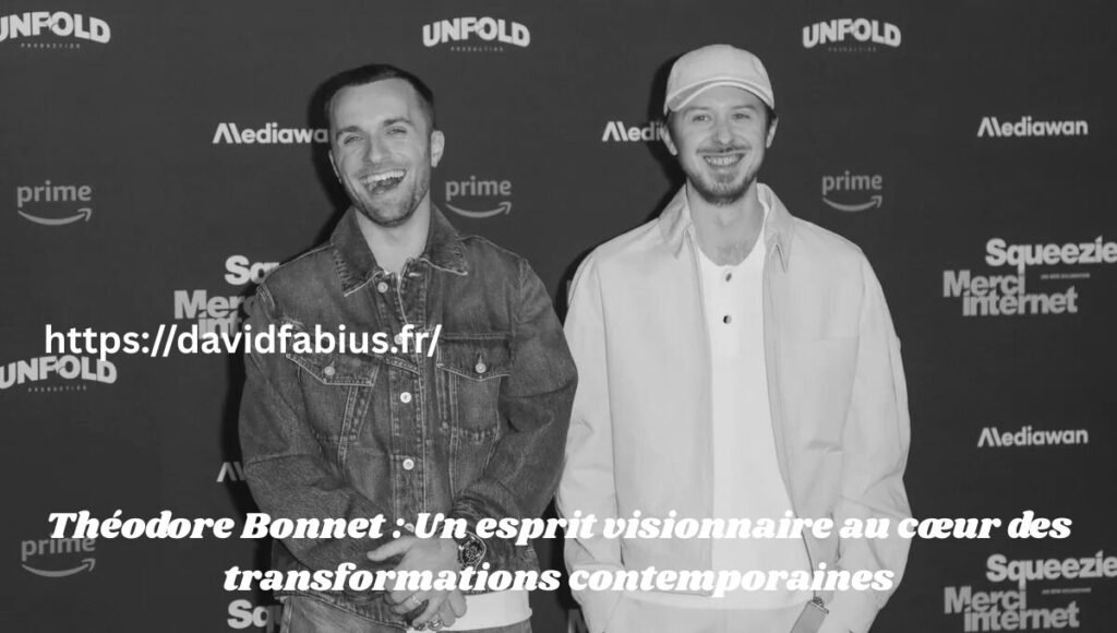 Théodore Bonnet : Un esprit visionnaire au cœur des transformations contemporaines Théodore Bonnet