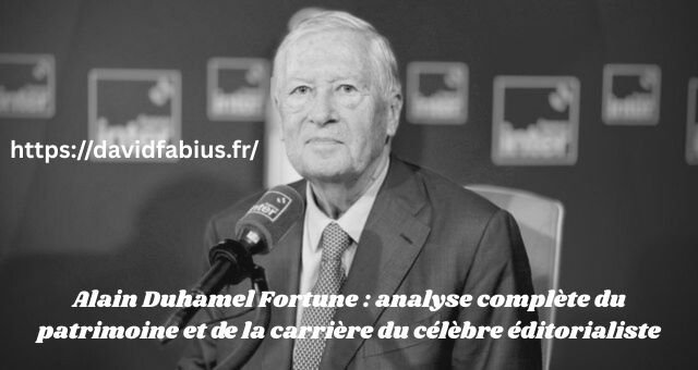 Alain Duhamel Fortune : analyse complète du patrimoine et de la carrière du célèbre éditorialiste Alain Duhamel Fortune