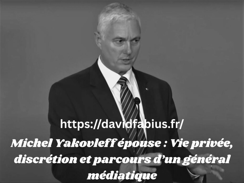 Michel Yakovleff épouse : Vie privée, discrétion et parcours d’un général médiatique Michel Yakovleff épouse