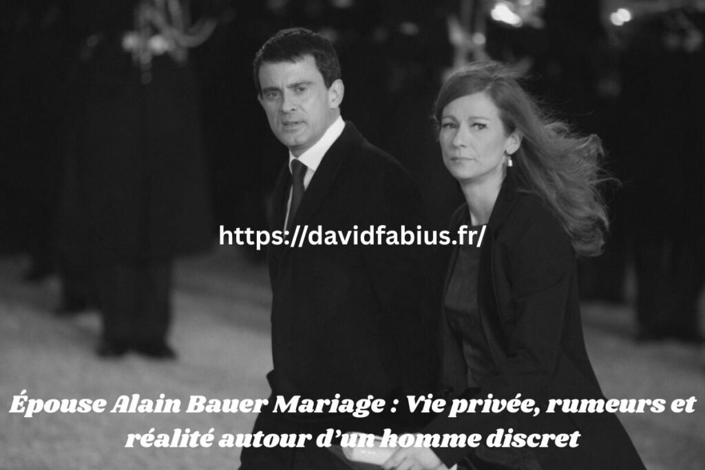 Épouse Alain Bauer Mariage : Vie privée, rumeurs et réalité autour d’un homme discret Épouse Alain Bauer Mariage