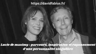 Lucie de maximy : parcours, inspiration et rayonnement d’une personnalité singulière Lucie de maximy