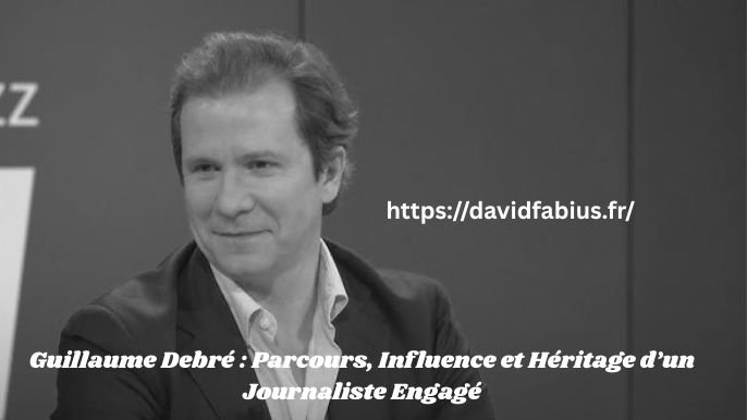 Guillaume Debré : Parcours, Influence et Héritage d’un Journaliste Engagé Guillaume Debré