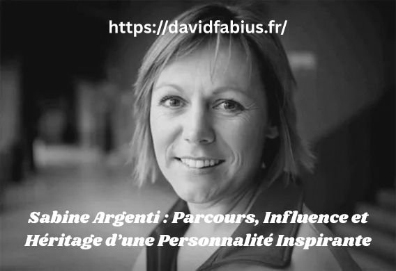 Sabine Argenti : Parcours, Influence et Héritage d’une Personnalité Inspirante Sabine Argenti